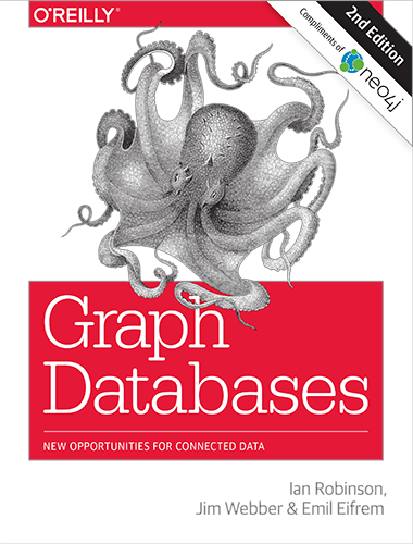 The cover of the O'Reilly book Graph Databases, second edition, by Ian Robinson, Jim Webber and Emil Eifrem